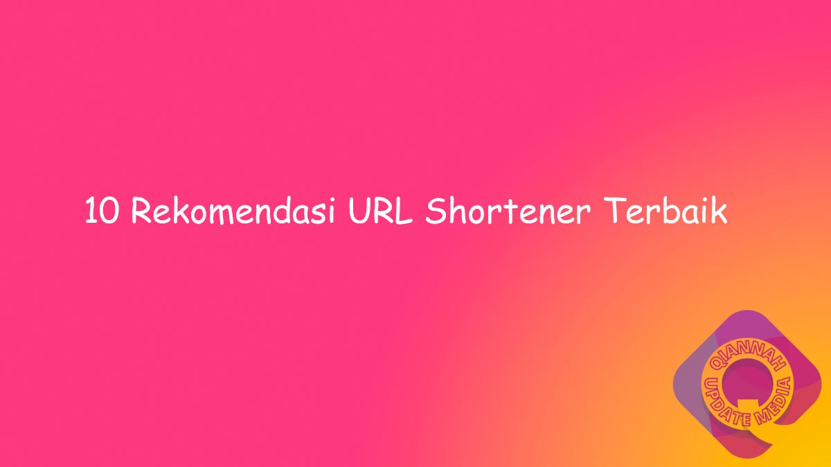 10 Rekomendasi URL Shortener Terbaik
