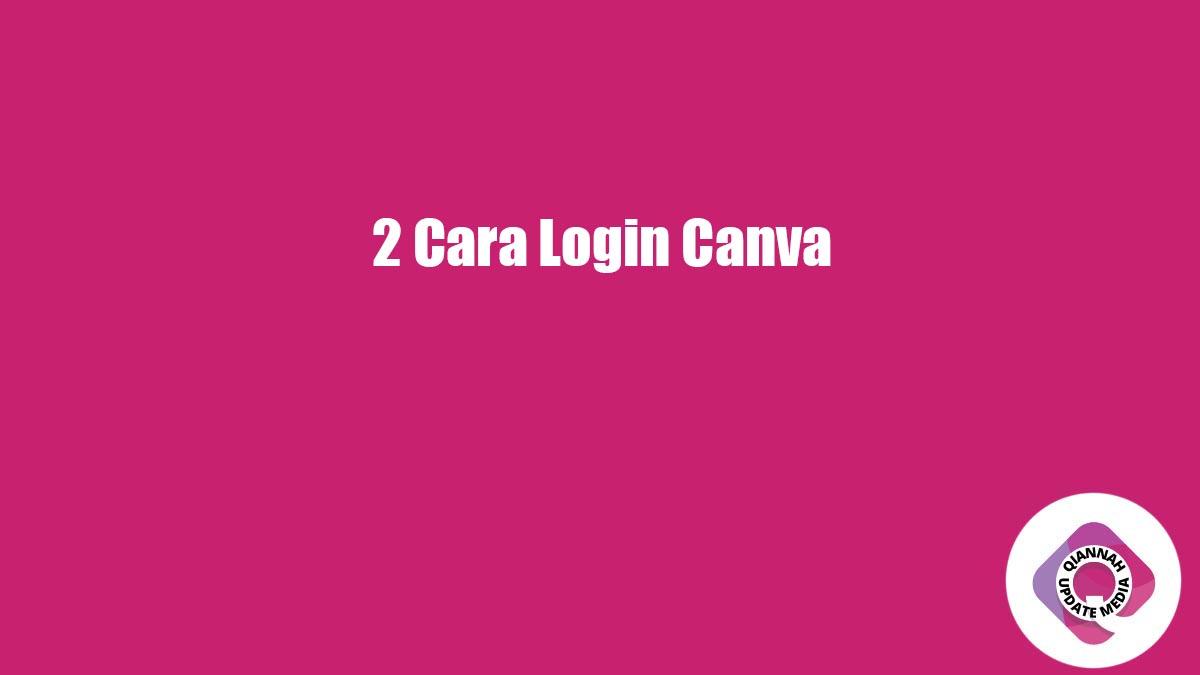 2 Cara Login Canva