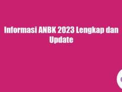 Informasi ANBK 2023 Lengkap dan Update