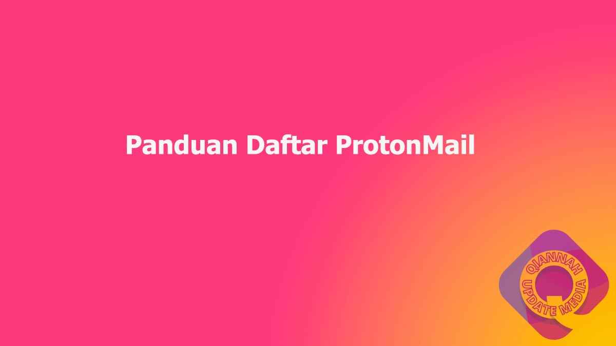 Panduan Daftar ProtonMail