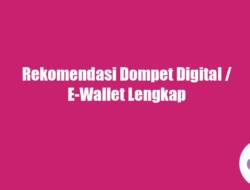 6 Rekomendasi Dompet Digital / E-Wallet Lengkap