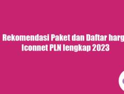 Rekomendasi Paket dan Daftar harga Iconnet PLN lengkap 2023