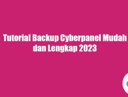 Tutorial Backup Cyberpanel Mudah dan Lengkap 2023