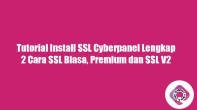 Tutorial Install SSL Cyberpanel Lengkap 2 Cara SSL Biasa, Premium dan SSL V2