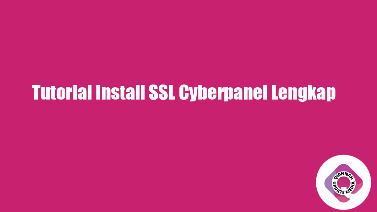 Tutorial Install SSL Cyberpanel Lengkap