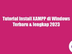 Tutorial Install XAMPP di Windows Terbaru & lengkap 2023