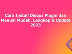 Cara Install Disqus Plugin dan Manual Mudah, Lengkap & Update 2023
