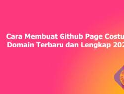 Cara Membuat Github Page Costum Domain Terbaru dan Lengkap 2023