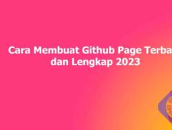 Cara Membuat Github Page Terbaru dan Lengkap 2023