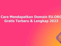 Cara Mendapatkan Domain EU.ORG Gratis Terbaru & Lengkap 2023