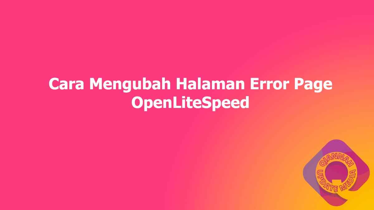 Cara Mengubah Halaman Error Page OpenLiteSpeed