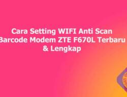 Cara Setting WIFI Anti Scan Barcode Modem ZTE F670L Terbaru & Lengkap