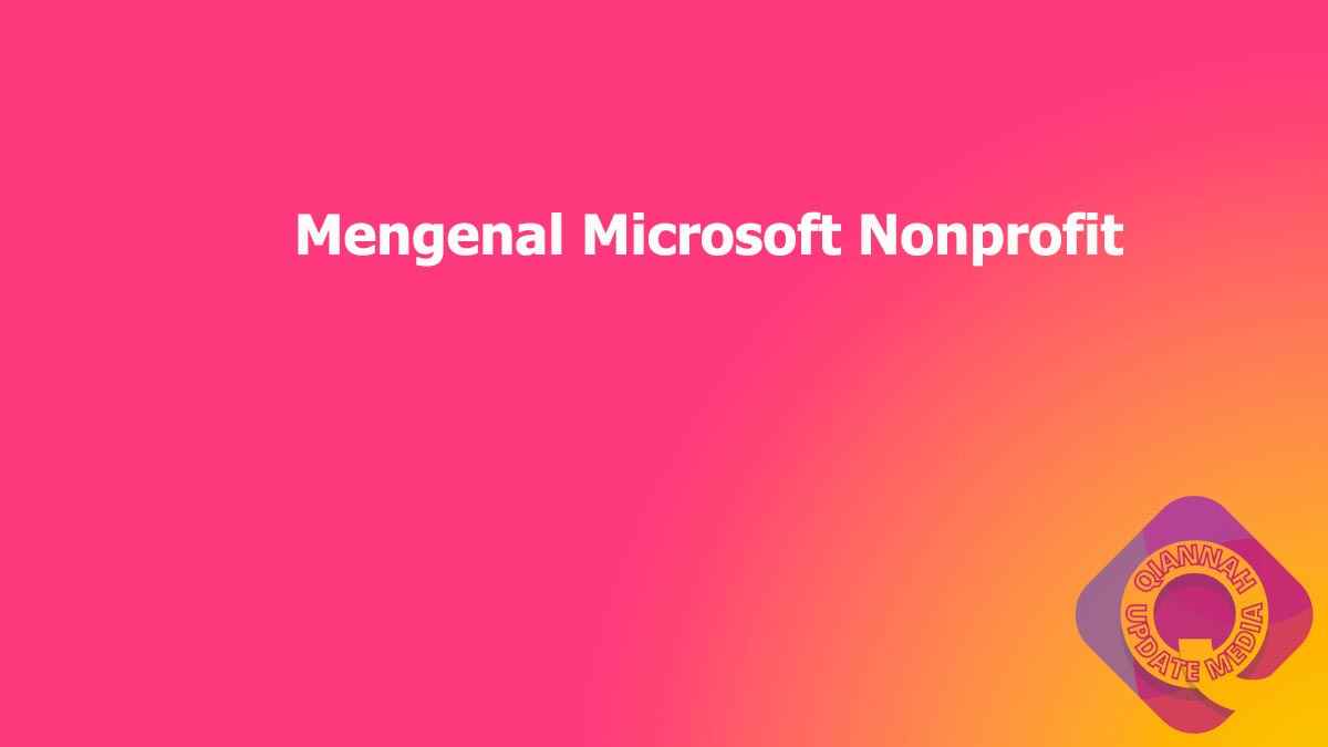 Mengenal Microsoft Nonprofit