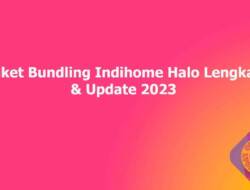 Paket Bundling Indihome Halo Lengkap & Update 2023