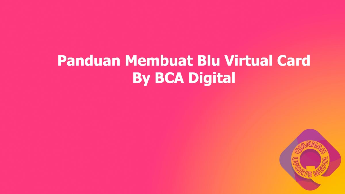 Panduan Membuat Blu Virtual Card By BCA Digital