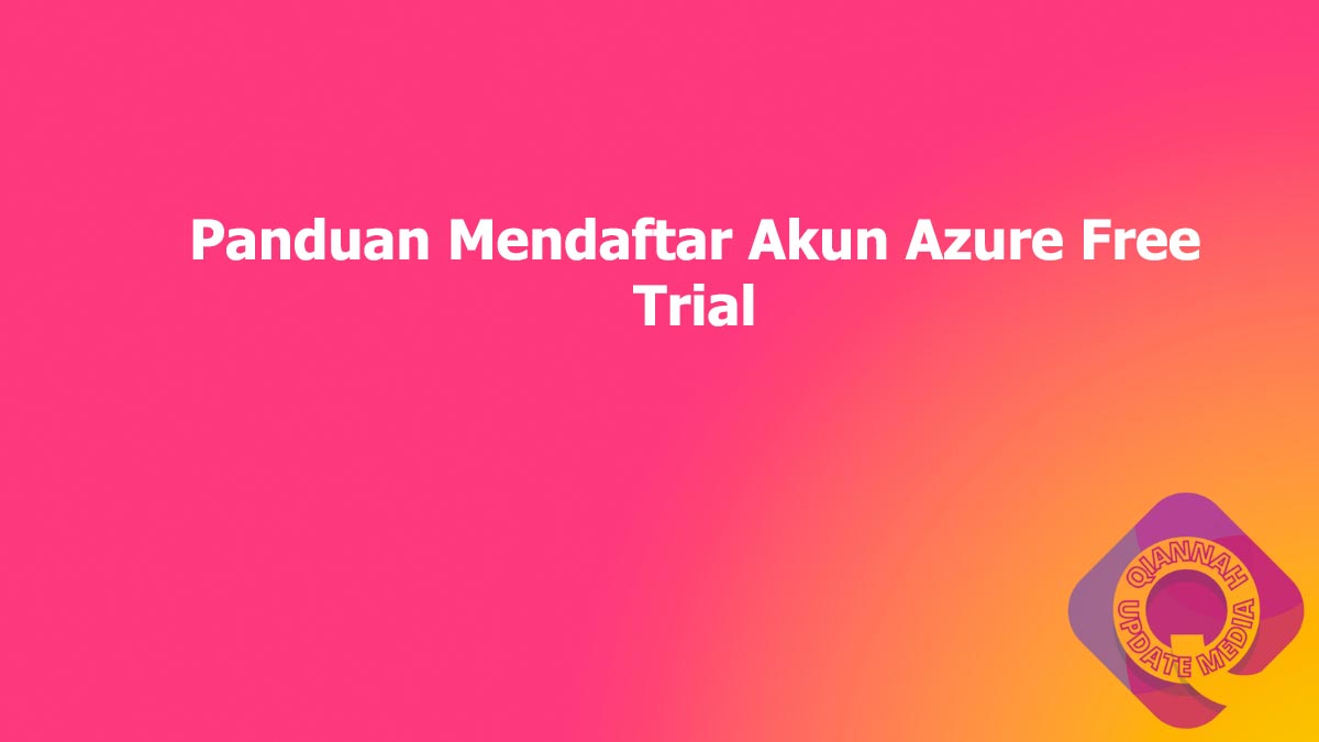 Panduan Mendaftar Akun Azure Free Trial