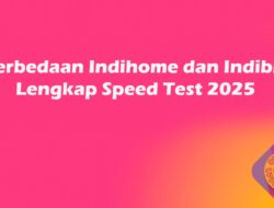 Perbedaan Indihome dan Indibiz Lengkap Speed Test 2025 4 Perbedaan Indihome dan Indibiz Lengkap Speed Test 2025